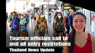 Thailand News Update  Tourism officials call to end all entry restrictions in Thailand [upl. by Ettenad]