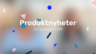 Produktnyheter fra Tripletex – juli og august 2024 [upl. by Derry164]