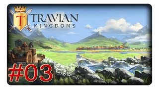 TRAVIAN 5 03  Travian Kingdoms  Lets Play  Deutsch  German [upl. by Dihahs521]