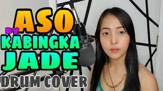 ASO by KABINGKA JADE  DRUM COVER  usok bisaya version [upl. by Eedrahs]