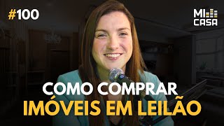 Como comprar imóvel de leilão com Priscila Perini  Mi Casa 100 [upl. by Urias]