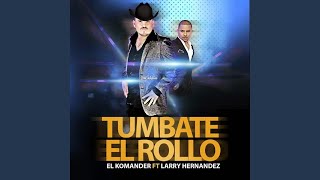 Tumbate El Rollo Feat Larry Hernandez [upl. by Nela]