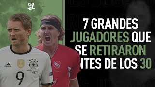 7 JUGADORES que se RETIRARON ANTES de los 30 AÑOS [upl. by Botti]