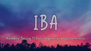 Nathaniel Bassey  IBA Lyric Video ft Dunsin Oyekan and Dasola Akinbule [upl. by Torbart]