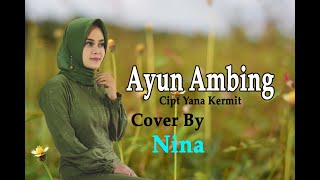 AYUN AMBING Yana Kermit Cover By Nina [upl. by Darcia297]