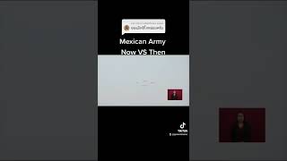 Mexican Army Now VS Then [upl. by Asilec]