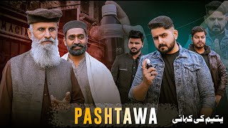 PASHTAWA  Yateem Ki Kahani  Ateeb Shah [upl. by Pelagia]