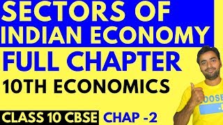 SECTORS OF INDIAN ECONOMY FULL CHAPTER  CLASS 10 CBSE ECONOMICS 2 [upl. by Artemis]