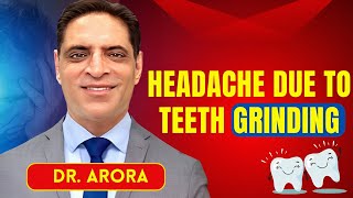 Headache due to teeth grinding  The TMJ amp Sleep Doc  DR Arora [upl. by Aevin178]