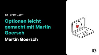 IG Webinar  Martin Goersch  Optionen leicht gemacht mit Martin Goersch [upl. by Ressan51]