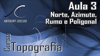 Curso de topografia  Aula 3  Norte Azimute Rumo e Poligonal [upl. by Claudina757]