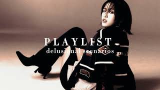 playlist for your delulu scenarios [upl. by Procora]