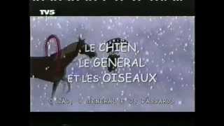 Le Chien Le General Et Les Oiseaux [upl. by Sanger]