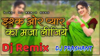 Ishq Or Payar Ka Maza Lijiye Dj Remix  Old Hindi 90s Song  Bekhayal Ho Gaye Hai Old Is Gold [upl. by Urbani]