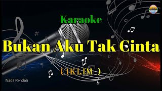 Bukan Aku Tak CintaIklimKaraoke VersionNada Rendah [upl. by Suidualc]