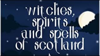 Witches Spirits amp Spells Of Scotland with Ewan Irvine [upl. by Rehpretsirhc]