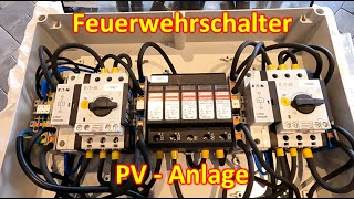 180  Feuerwehrschalter bei PVAnlage  Funktionsweise und die Frage der Sinnhaftigkeit  Praxis [upl. by Drahser]