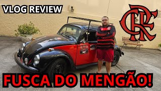 Fusca do MENGÃO O MELHOR fusca de time  Vlog Review [upl. by Holbrooke688]