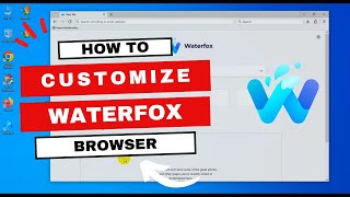 How to Customise WaterFox Browser [upl. by Sedda880]