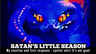 SATAN’S LITTLE SEASON  my reaction and first response  links below👇 [upl. by Darbee272]