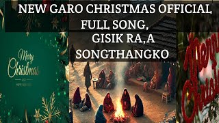 GISIK RAA SONGTHANGKO  Garo Christmas Full Song biursangma [upl. by Naruq]