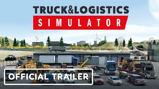 Truck and Logistics Simulator  Official Console Release Date Trailer [upl. by Artinad]