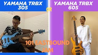 Yamaha TRBX 305 VS 605 101 Eastbound Jam [upl. by Tasia]