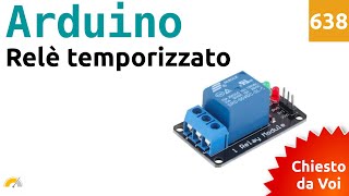 Relè temporizzato allo spegnimento con Arduino  Chiesto da Voi  Video 638 [upl. by Odrahcir409]