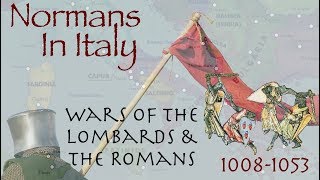 Normans in Italy  Wars of the Lombards amp Byzantines 10081053 [upl. by Ymmac]