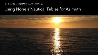 How To Use Nories Nautical Tables for Azimuth [upl. by Lirba264]