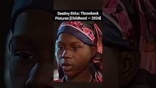 Destiny Etiko Throwback Pictures Childhood — 2024 destinyetiko destinyetikodrama [upl. by Eednac]