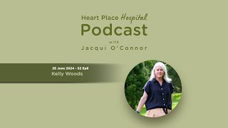 Heart Place Hospital Podcast Season 2 Episode 8 Nurse and Light Worker Kelly Woods [upl. by Vasilis]