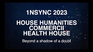 1NSYNC 2023  HOUSE HUMANITIES COMMERCII AND HEALTH HOUSE [upl. by Ahsimik]