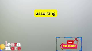 How to Pronounce assorting [upl. by Chew]