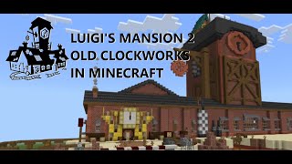 Luigis Mansion 2  Old Clockworks In Minecraft [upl. by Etteiluj]