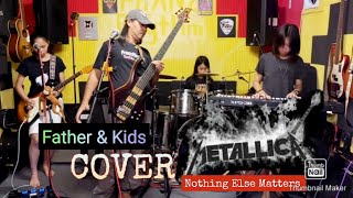 NOTHING ELSE MATTERSMetallica COVER By FRANZRhythm Family BAND [upl. by Nuahsar]