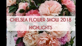 Wonderful Chelsea Flower Show 2018  Highlights 🌸 🌺🌹🌼🌿 [upl. by Yendroc527]