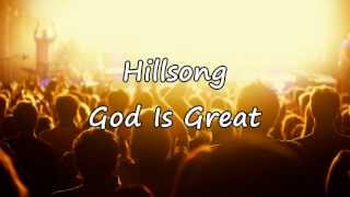 Hillsong  God Is Great with lyrics [upl. by Itaws]