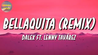 🎵 Dalex Lenny Tavárez  Bellaquita Remix  Bad Bunny Rauw Alejandro Letra\Lyrics [upl. by Eibob472]