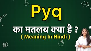 Pyq meaning in hindi  Pyq ka matlab kya hota hai  Word meaning [upl. by Snowman]