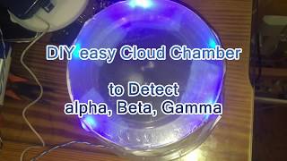 DIY Cloud Chamber Apha beta Gamma Particle ray detector [upl. by Imef]