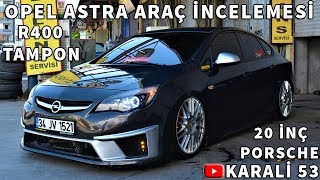 AİR OPEL ASTRA İNCELEME  20 İNÇ PORSCHE  R400 TAMPON [upl. by Igor]