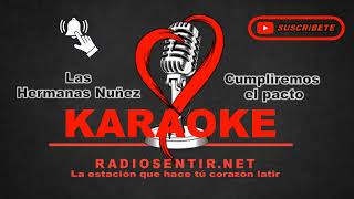 Hermanas Nuñez Cumpliremos el pacto Karaoke [upl. by Rennoc]