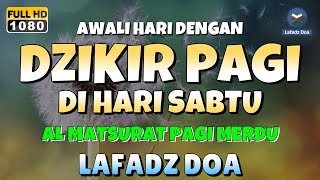 DZIKIR PAGI di HARI SABTU PEMBUKA PINTU REZEKI  ZIKIR PEMBUKA PINTU REZEKI  Dzikir Mustajab Pagi [upl. by Airpac]