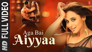 Aga Bai Aiyyaa Full Video Song  Rani Mukherjee Prithviraj Sukumaran [upl. by Nawd861]