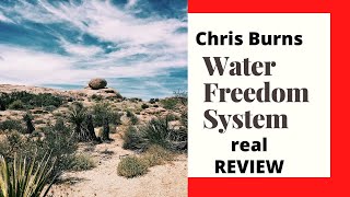 Chris Burns Water Freedom System  Real Review [upl. by Manda157]