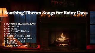 Tibetan Song Collection Soothing Tibetan songs for Rainy Days [upl. by Gaillard]