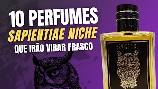 10 PERFUMES DA SAPIENTIAE QUE IRÃO VIRAR FRASCOS [upl. by Lebar]