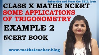 Some Applications of Trigonometry Example 2 Class 10 Maths NCERT [upl. by Anaujahs]