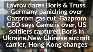 Lavrov dares Boris amp Truss Germany panicking over gas cutBoris in UkrNew Chinese aircraft carrier [upl. by Liggett856]